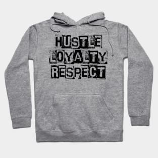 hustle loyalty respect Hoodie